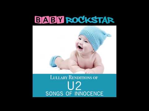 Raised By Wolves - from Baby Rockstar's Lullaby Renditions of U2 - Songs of Innocence